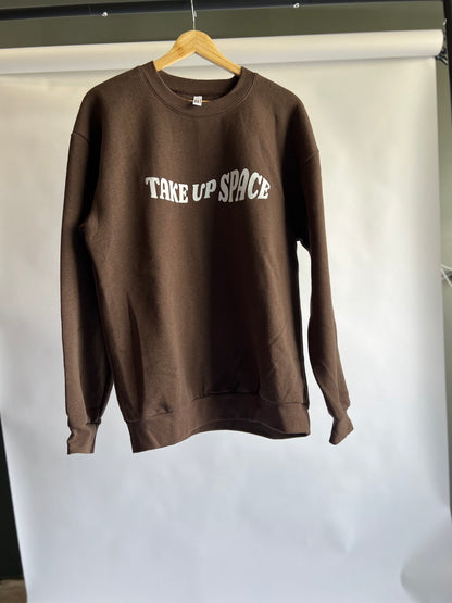 Take Up Space Brown Sweatshirt