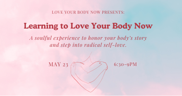 Learning to Love Your Body Now Workshop