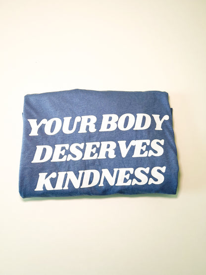 Your Body Deserves Kindness T-shirt