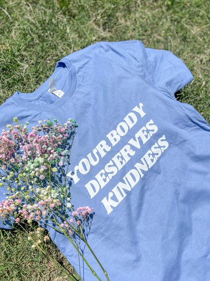 Your Body Deserves Kindness T-shirt